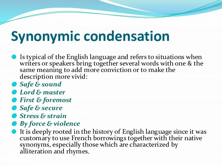 Synonymic condensation Is typical of the English language and refers to situations