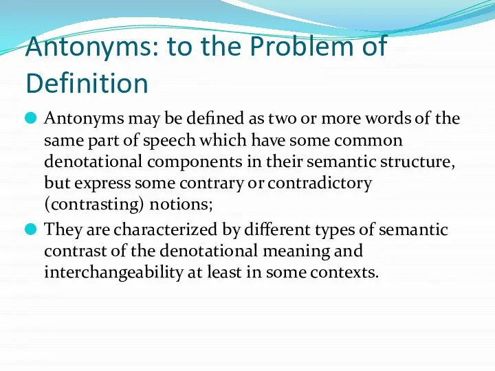 Antonyms: to the Problem of Definition Antonyms may be defined as two