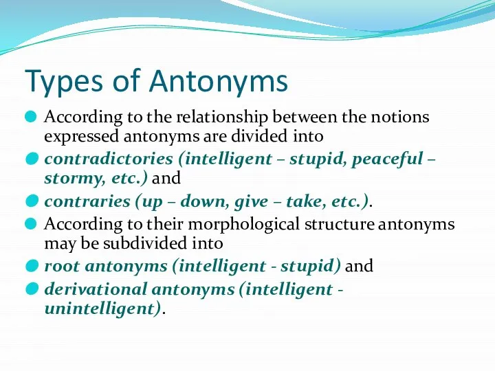 Types of Antonyms According to the relationship between the notions expressed antonyms