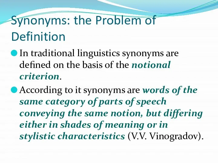 Synonyms: the Problem of Definition In traditional linguistics synonyms are defined on