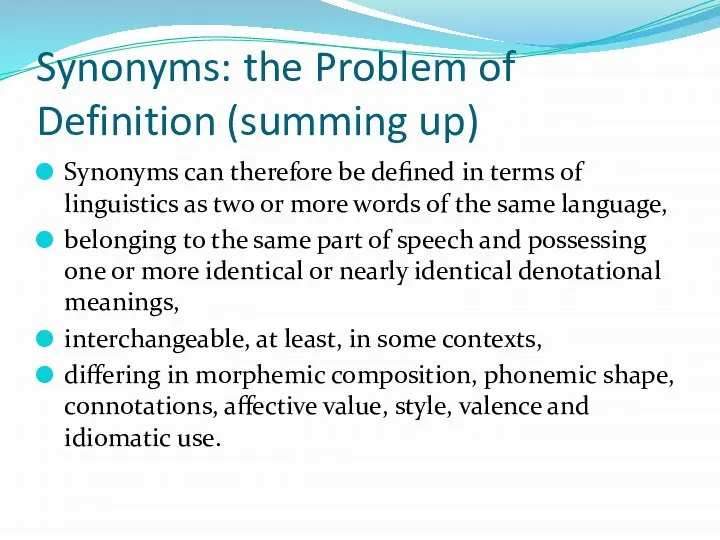 Synonyms: the Problem of Definition (summing up) Synonyms can therefore be defined