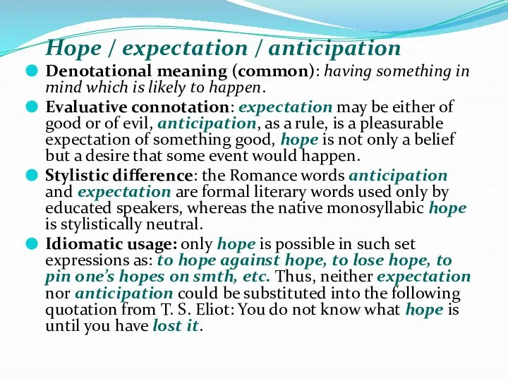 Hope / expectation / anticipation Denotational meaning (common): having something in mind