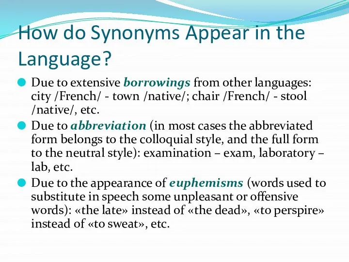 How do Synonyms Appear in the Language? Due to extensive borrowings from