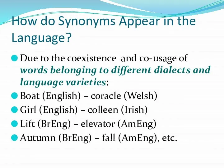 How do Synonyms Appear in the Language? Due to the coexistence and