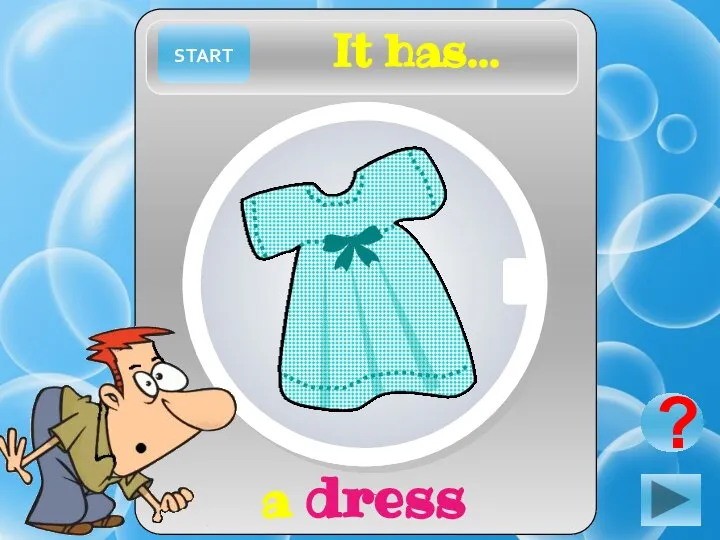 START ? a dress It has…