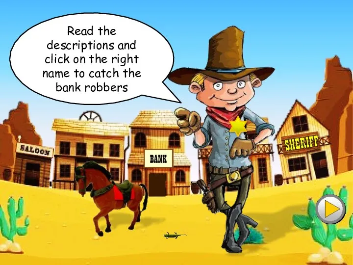 Read the descriptions and click on the right name to catch the bank robbers