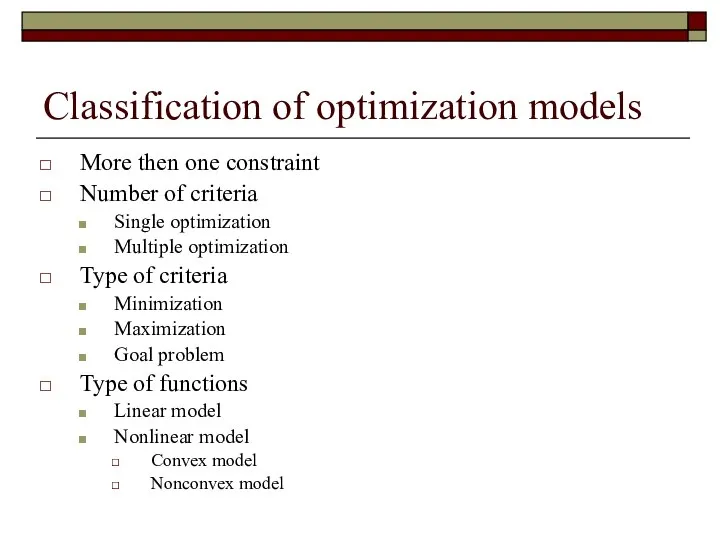 Classification of optimization models More then one constraint Number of criteria Single