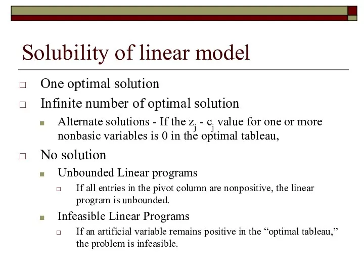 Solubility of linear model One optimal solution Infinite number of optimal solution