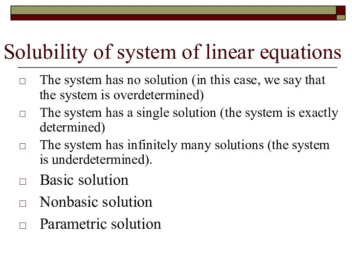 Solubility of system of linear equations The system has no solution (in