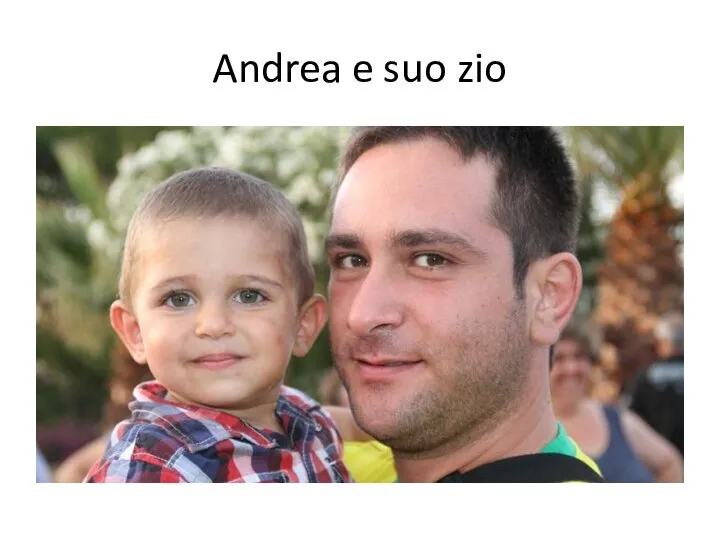 Andrea e suo zio