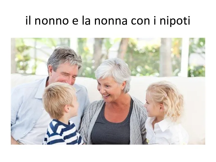 il nonno e la nonna con i nipoti