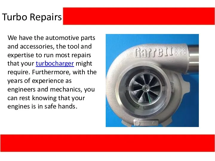 Turbo Repairs We have the automotive parts and accessories, the tool and