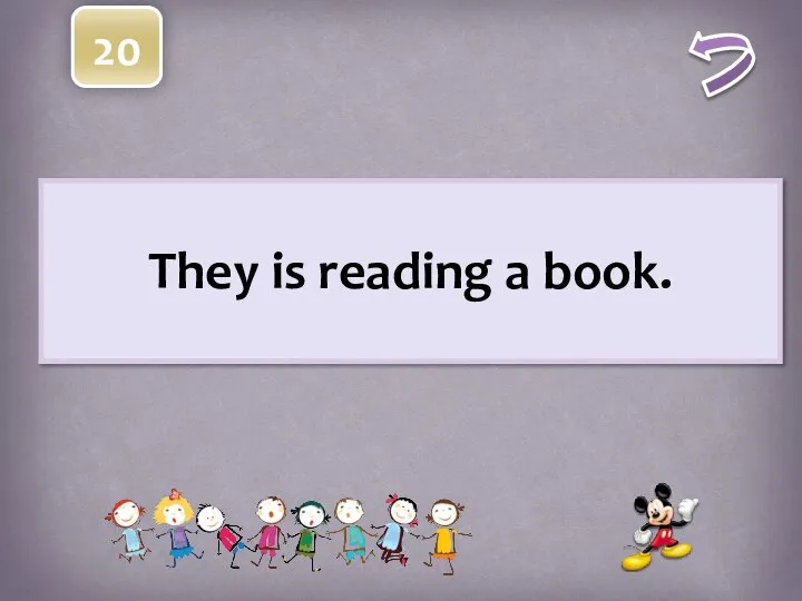 They is reading a book. 20