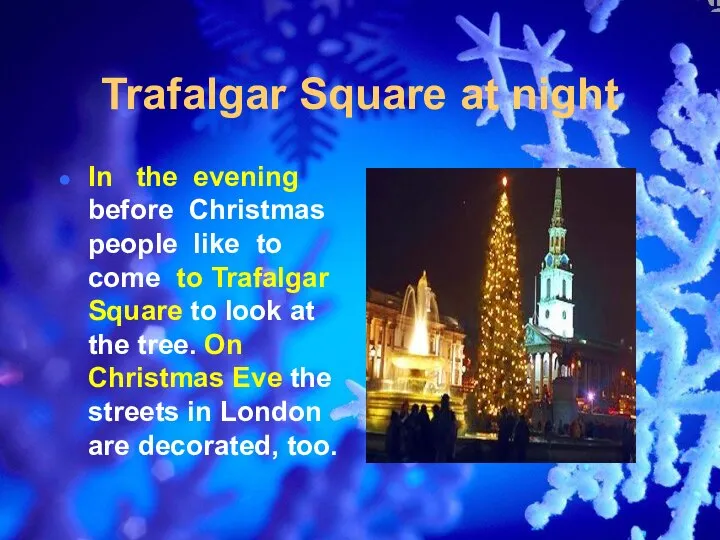 Trafalgar Square at night In the evening before Christmas people like to