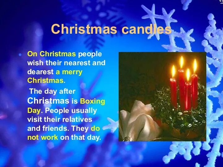 Christmas candles On Christmas people wish their nearest and dearest a merry