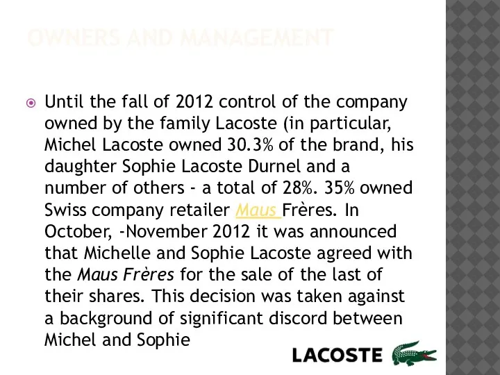 OWNERS AND MANAGEMENT Until the fall of 2012 control of the company