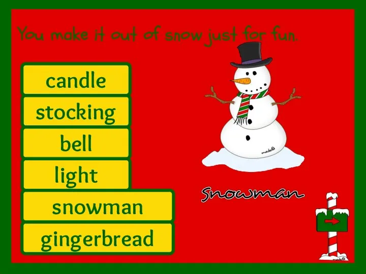 You make it out of snow just for fun. stocking candle bell light snowman gingerbread