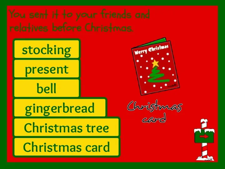 You sent it to your friends and relatives before Christmas. stocking bell