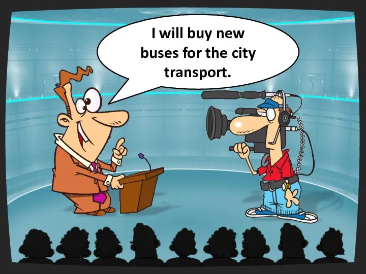 I will buy new buses for the city transport.