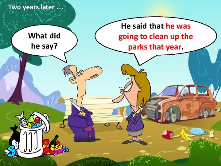 He said that … He said that he was going to clean