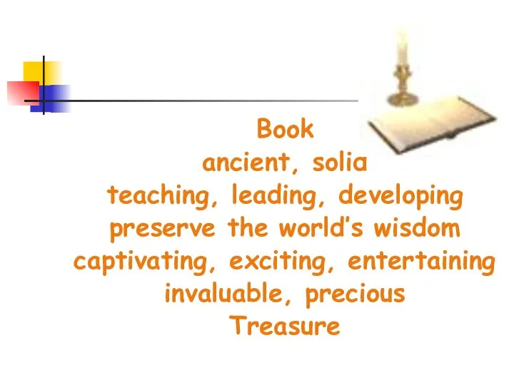Book ancient, solid teaching, leading, developing preserve the world’s wisdom captivating, exciting, entertaining invaluable, precious Treasure