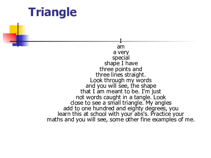 Triangle I am a very special shape I have three points and