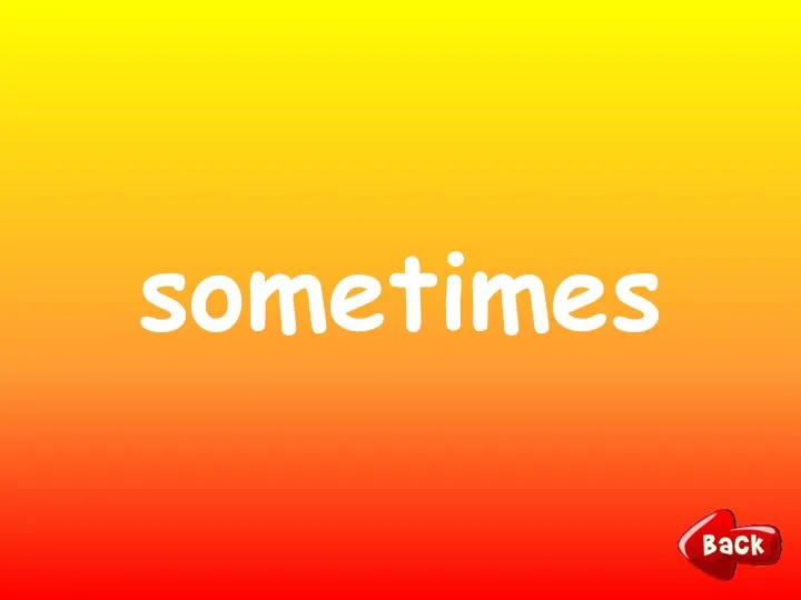 sometimes