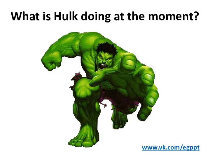 What is Hulk doing at the moment? www.vk.com/egppt