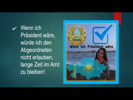 Wenn ich Präsident wäre, würde ich den Abgeordneten nicht erlauben, lange Zeit im Amt zu bleiben!