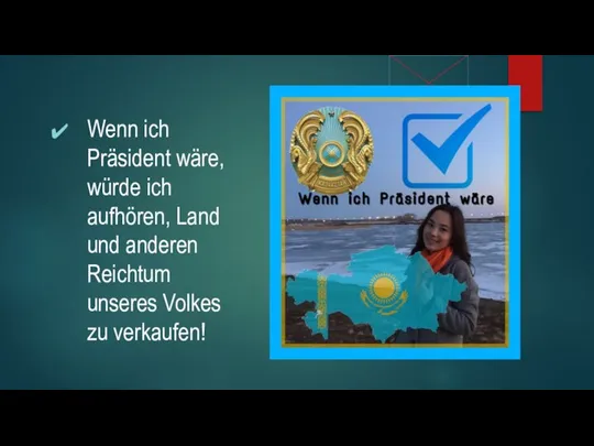 Wenn ich Präsident wäre, würde ich aufhören, Land und anderen Reichtum unseres Volkes zu verkaufen!