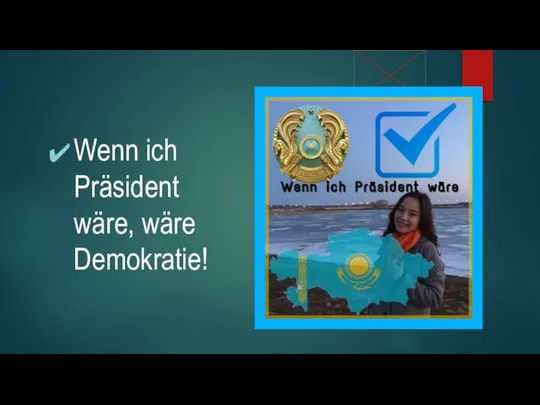 Wenn ich Präsident wäre, wäre Demokratie!