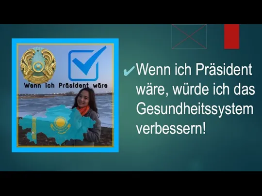 Wenn ich Präsident wäre, würde ich das Gesundheitssystem verbessern!