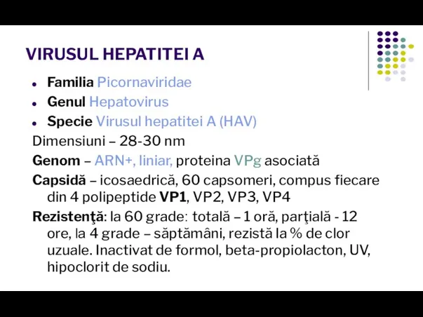 VIRUSUL HEPATITEI A Familia Picornaviridae Genul Hepatovirus Specie Virusul hepatitei A (HAV)