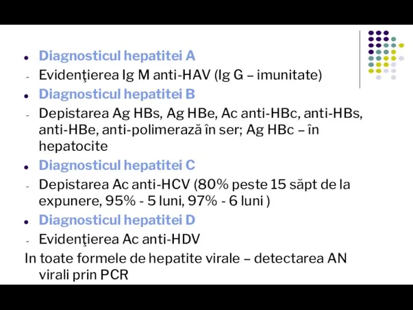 Diagnosticul hepatitei A Evidenţierea Ig M anti-HAV (Ig G – imunitate) Diagnosticul