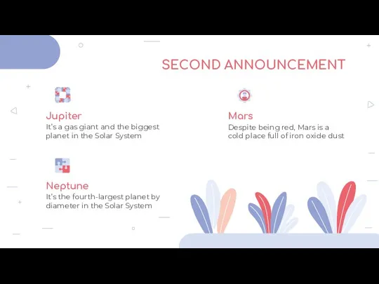 SECOND ANNOUNCEMENT Jupiter It’s a gas giant and the biggest planet in