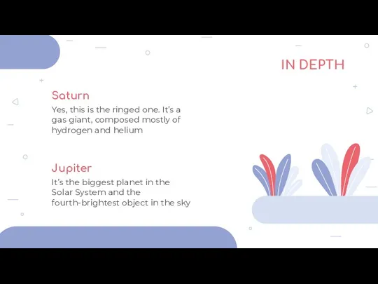 IN DEPTH Saturn Jupiter It’s the biggest planet in the Solar System