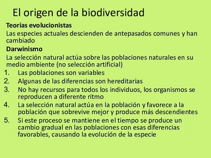 El origen de la biodiversidad Teorías evolucionistas Las especies actuales descienden de