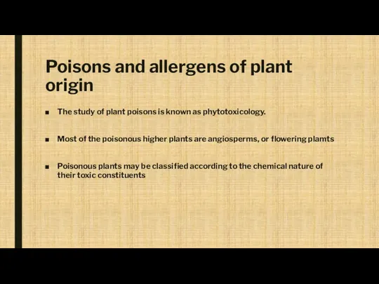 Poisons and allergens of plant origin The study of plant poisons is