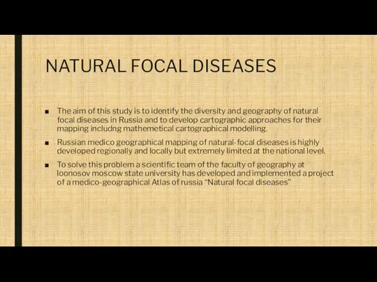 NATURAL FOCAL DISEASES The aim of this study is to identify the