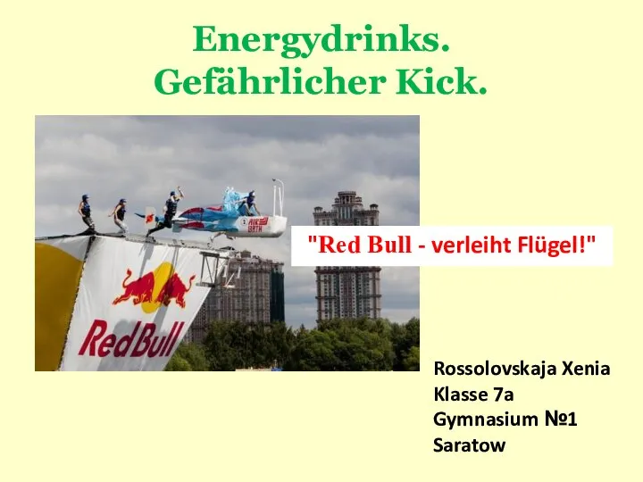 Energydrinks. Gefährlicher Kick. Red Bull - verleiht Flügel