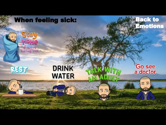 When feeling sick: Back to Emotions