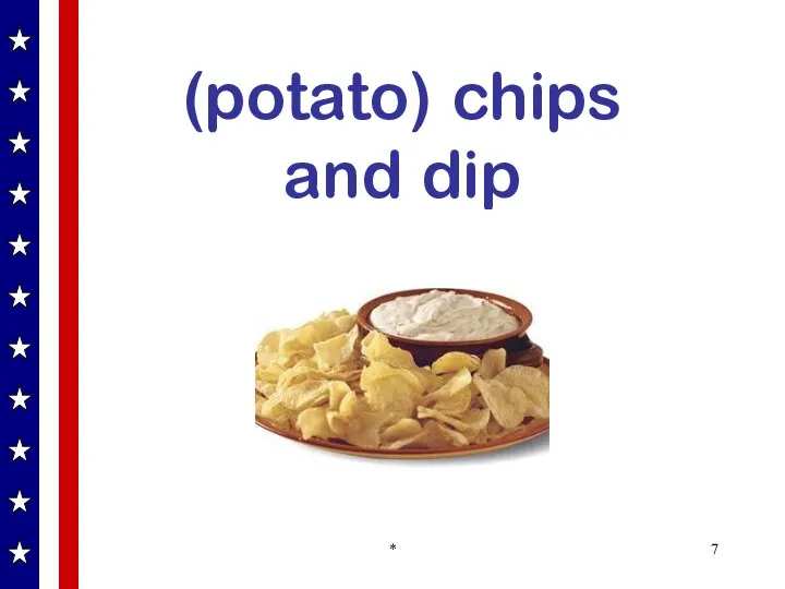 (potato) chips and dip
