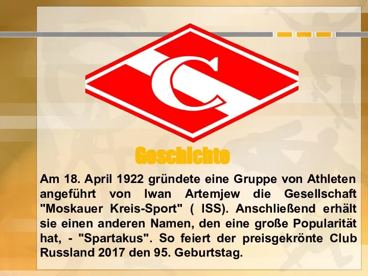 Geschichte Am 18. April 1922 gründete eine Gruppe von Athleten angeführt von