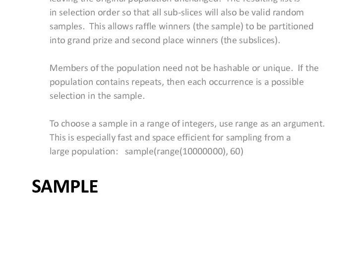 SAMPLE Chooses k unique random elements from a population sequence or set.