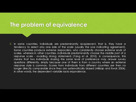 The problem of equivalence In some countries, individuals are predominantly acquiescent, that