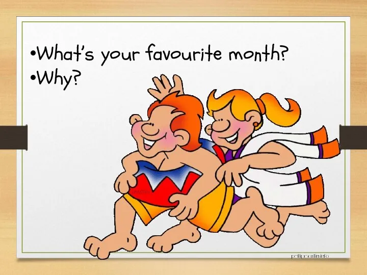 What’s your favourite month? Why?