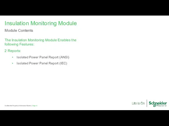 The Insulation Monitoring Module Enables the following Features: 2 Reports: Isolated Power