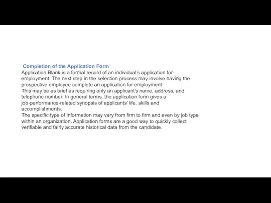 Completion of the Application Form Application Blank is a formal record of