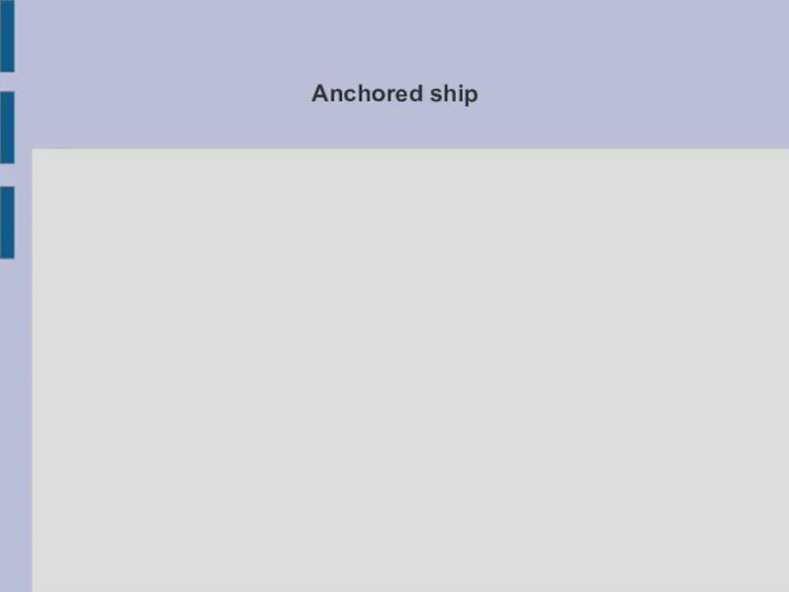 Anchored ship
