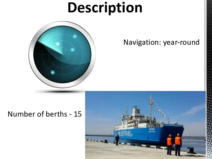Description Navigation: year-round Number of berths - 15